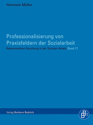 cover image of Professionalisierung von Praxisfeldern der Sozialarbeit